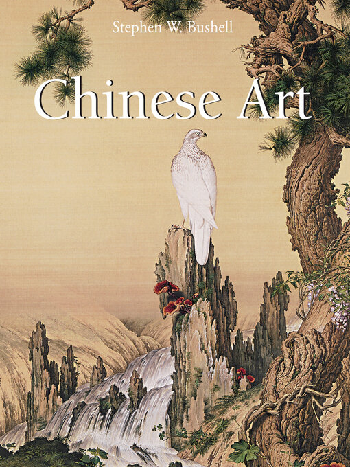 Title details for Chinese Art by Stephen W. Bushell - Available